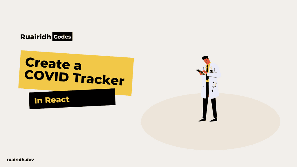 Create a COVID-19 tracker in React